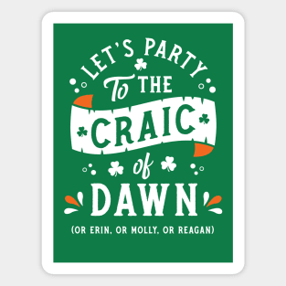 Let's Party to the Craic of Dawn - Paddy's Day - Funny Irish Magnet